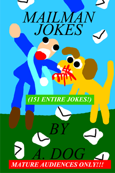 Mailman Jokes: 151 Entire Jokes by A. Dog