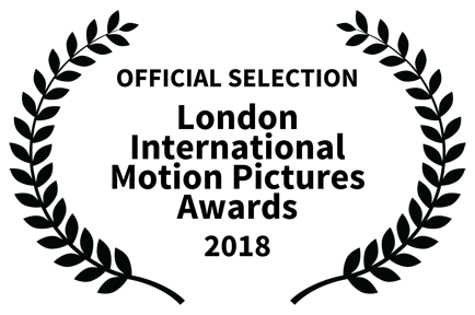 Official Selection - London International Motion Pictures Awards 2018